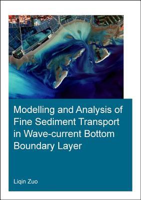 Modelling And Analysis Of Fine Sediment Transport In Wavecurrent Bottom Boundary Layer Liqin Zuo