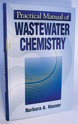 Practical Manual Of Wastewater Chemistry Barbara A Hauser