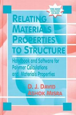 Relating Materials Properties To Structure With Matprop Software Handbook And Software For Polymer Calculations And Materials Properties David