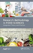 Research Methodology In Food Sciences Integrated Theory And Practice C O Mohan Elizabeth Carvajalmillan C N Ravishankar Eds