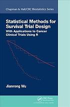 Statistical Methods For Survival Trial Design With Applications To Cancer Clinical Trials Using R Jianrong Wu