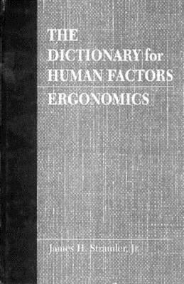 The Dictionary For Human Factorsergonomics James H Stramler Jr