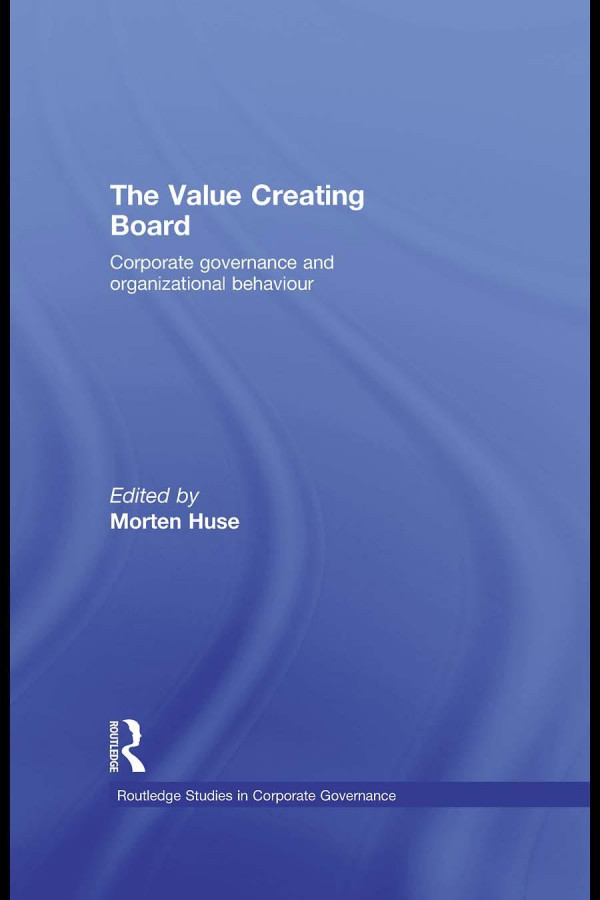 The Value Creating Board Corporate Governance And Organizational Behaviour Morten Huse