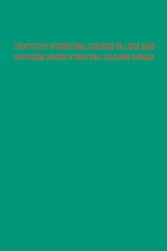 Twentysixth Congress On Large Dams Vingtsixieme Congres Des Grands Barrages First Edition Icold
