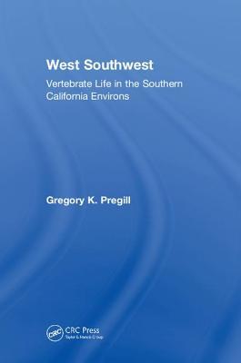 West Southwest Vertebrate Life In The Southern California Environs Gregory K Pregill