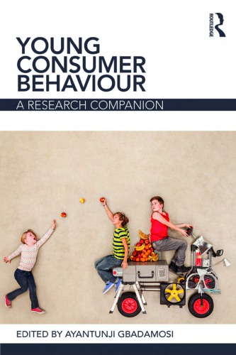 Young Consumer Behaviour A Research Companion Gbadamosi Ayantunji