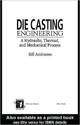 Die Cast Engineering A Hydraulic Thermal And Mechanical Process William Andresen