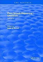 Plant Growth Regulating Chemicals Volume 1 First Edition Nickell
