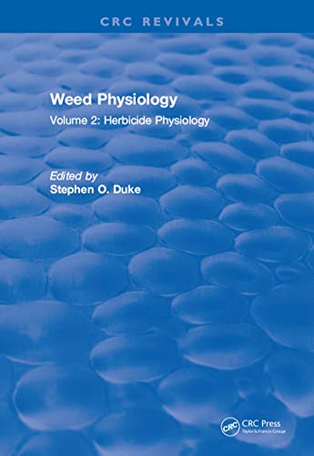 Weed Physiology Volume 2 Herbicide Physiology First Edition Duke