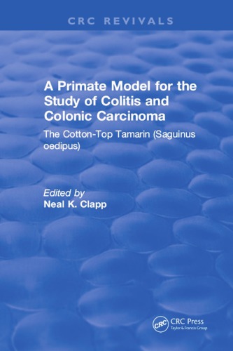 A Primate Model For The Study Of Colitis And Colonic Carcinoma The Cottontop Tamarin Saguinus Oedipus First Edition Clapp