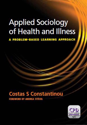 Applied Sociology Of Health And Illness A Problem Based Learning Approach Costas S Constantinou