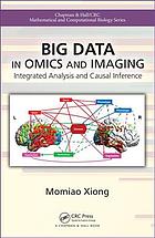 Big Data In Omics And Imaging Integrated Analysis And Causal Inference Xiong