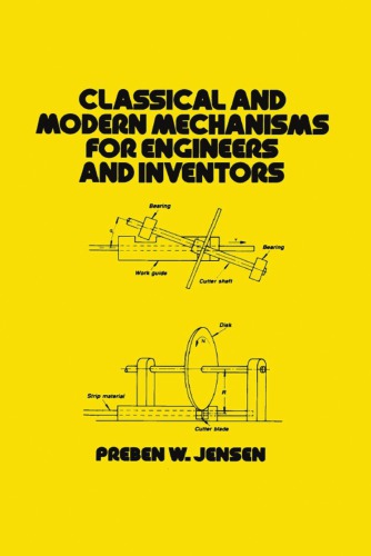 Classical And Modern Mechanisms For Engineers And Inventors First Edition Jensen Preben W