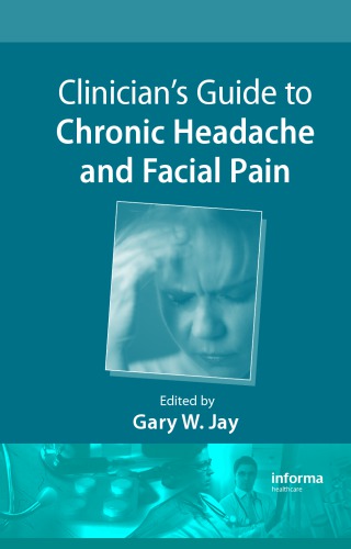 Clinicians Guide To Chronic Headache And Facial Pain 1st Gary W Jayeditor