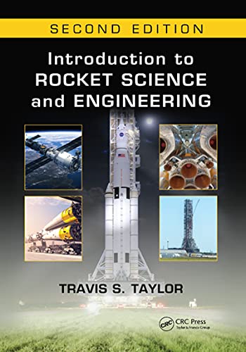 Introduction To Rocket Science And Engineering Second Edition Second Edition Travis S Taylor