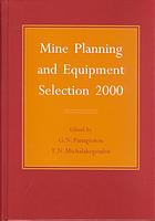 Mine Planning And Equipment Selection 2000 Proceedings Of The Ninth International Symposium On Mine Planning And Equipment Selection Athens Greece 69 November 2000 Michalakopoulos T N Gn Panagiotoueditor