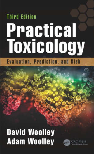 Practical Toxicology Evaluation Prediction And Risk Third Edition Third Edition David Woolley Adam Woolley