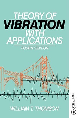 Theory Of Vibration With Applications 4th Ed Thomson William Tyrrell