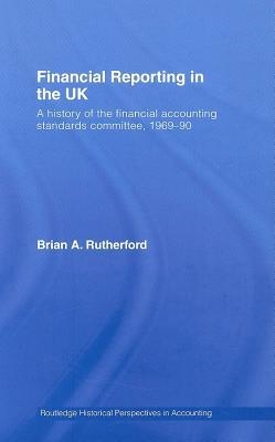 Financial Reporting In The Uk A History Of The Accounting Standards Committee 19691990 B Rutherford
