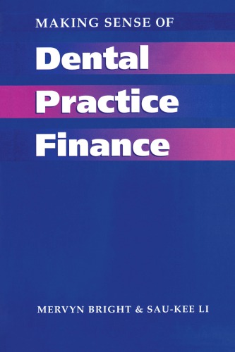Making Sense Of Dental Practice Finance 1st Edition Mervyn Bright And Saukee Li