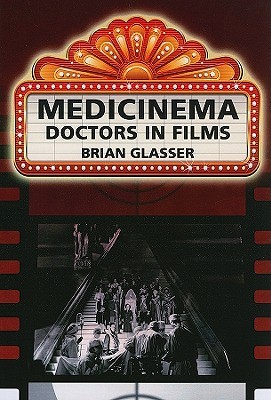 Medicinema Doctors In Films Brian Glasser