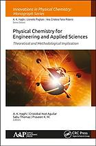 Physical Chemistry For Engineering And Applied Sciences Theoretical And Methodological Implication A K Haghicontributor
