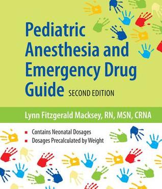 Pediatric Anesthesia And Emergency Drug Guide Spiralbound Lynn Fitzgerald Macksey