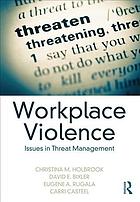 Workplace Violence Issues In Threat Management Bixler David E Holbrook