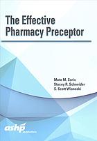 The Effective Pharmacy Preceptor Mate M Soric Stacey R Schneider S Scott Wisneski