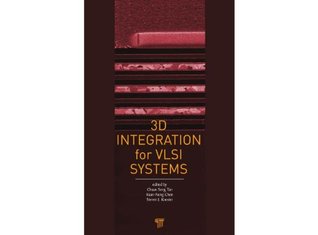 3d Integration For Vlsi Systems Online Chuan Seng Tan Kuanneng Chen Steven J Koester Eds