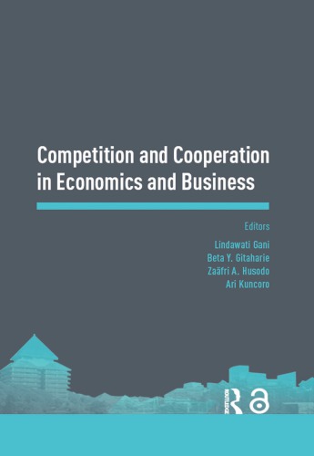 Competition And Cooperation In Economics And Business Proceedings Of The Asiapacific Research In Social Sciences And Humanities Depok Indonesia 79 November 2016 Topics In Economics And Business Gani