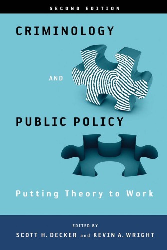 Criminology And Public Policy Putting Theory To Work 2nd Scott H Decker And Kevin A Wright Editors