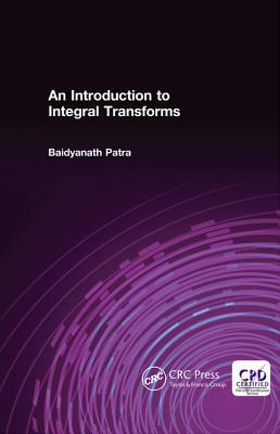 An Introduction To Integral Transforms 1st Ed Baidyanath Patra