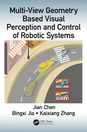 Multiview Geometry Based Visual Perception And Control Of Robotic Systems First Edition Chen
