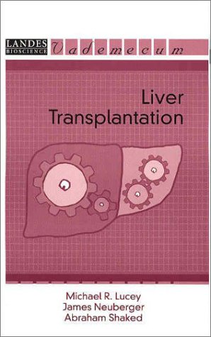 Liver Transplantation Landes Bioscience Medical Handbook Vademecum Lucey