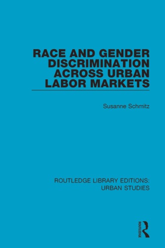 Race And Gender Discrimination Across Urban Labor Markets Susanne Schmitz Susanne Schmitz