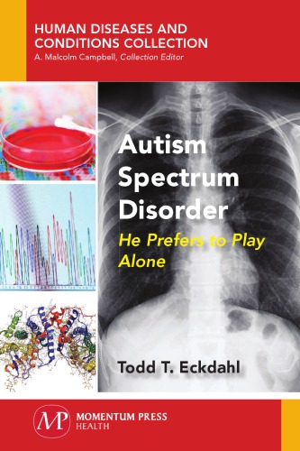 Autism Spectrum Disorder He Prefers To Play Alone 1st Edition Todd T Eckdahl