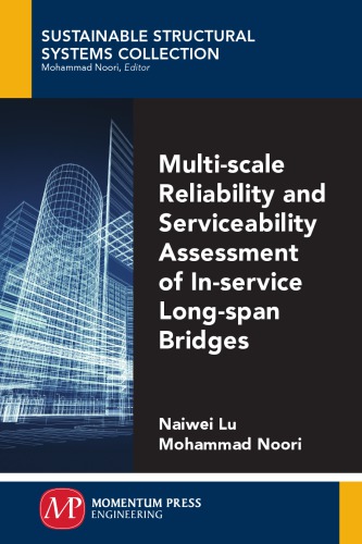 Multiscale Reliability And Serviceability Assessment Of Inservice Longspan Bridges Noori
