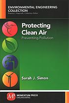 Protecting Clean Air Preventing Pollution First Edition Simon