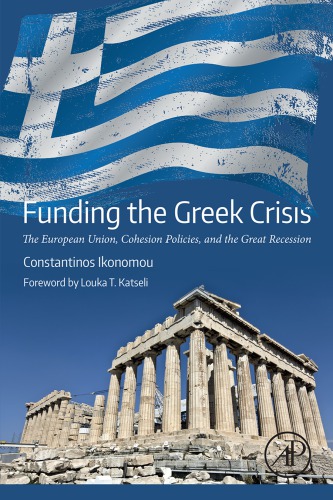 Funding The Greek Crisis The European Union Cohesion Policies And The Great Recession Constantinos Ikonomou