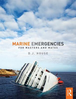 Marine Emergencies For Masters And Mates D J House