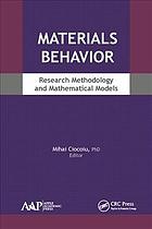 Materials Behavior Research Methodology And Mathematical Models Mihai Ciocoiu