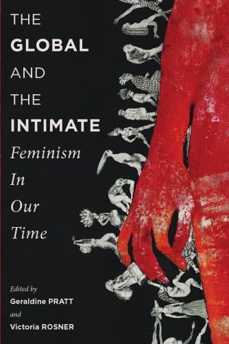 The Global And The Intimate Feminism In Our Time Geraldine Pratt Victoria Rosner Eds