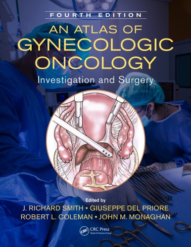 An Atlas Of Gynecologic Oncology Investigation And Surgery Fourth Edition 4th Ed J Richard Smith