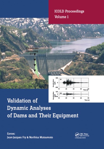 Validation Of Dynamic Analyses Of Dams And Their Equipment Edited Contributions To The International Symposium On The Qualification Of Dynamic Analyses Of Dams And Their Equipments 31 August2 September 2016 Saintmalo France First Edition Fry