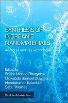 Synthesis Of Inorganic Nanomaterials Advances And Key Technologies Sneha Mohan Bhagyaraj Oluwatobi Samuel Oluwafemi Nandakumar Kalarikkal Sabu Thomas