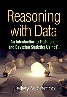Reasoning With Data An Introduction To Traditional And Bayesian Statistics Using R Stanton