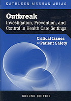 Outbreak Investigation Prevention And Control In Health Care Settings Critical Issues For Patient Safety 2nd Ed Arias