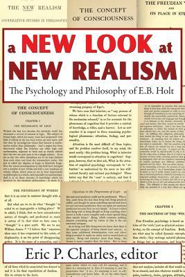 A New Look At New Realism The Psychology And Philosophy Of E B Holt Eric P Charles