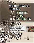 Maxillofacial Trauma Esthetic Facial Reconstruction Second Edition Eppley